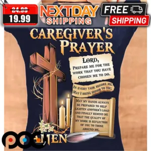 Caregiver's Prayer Amen Lord Prepare Me For The Work That You Have Chosen Me To Do Shirt