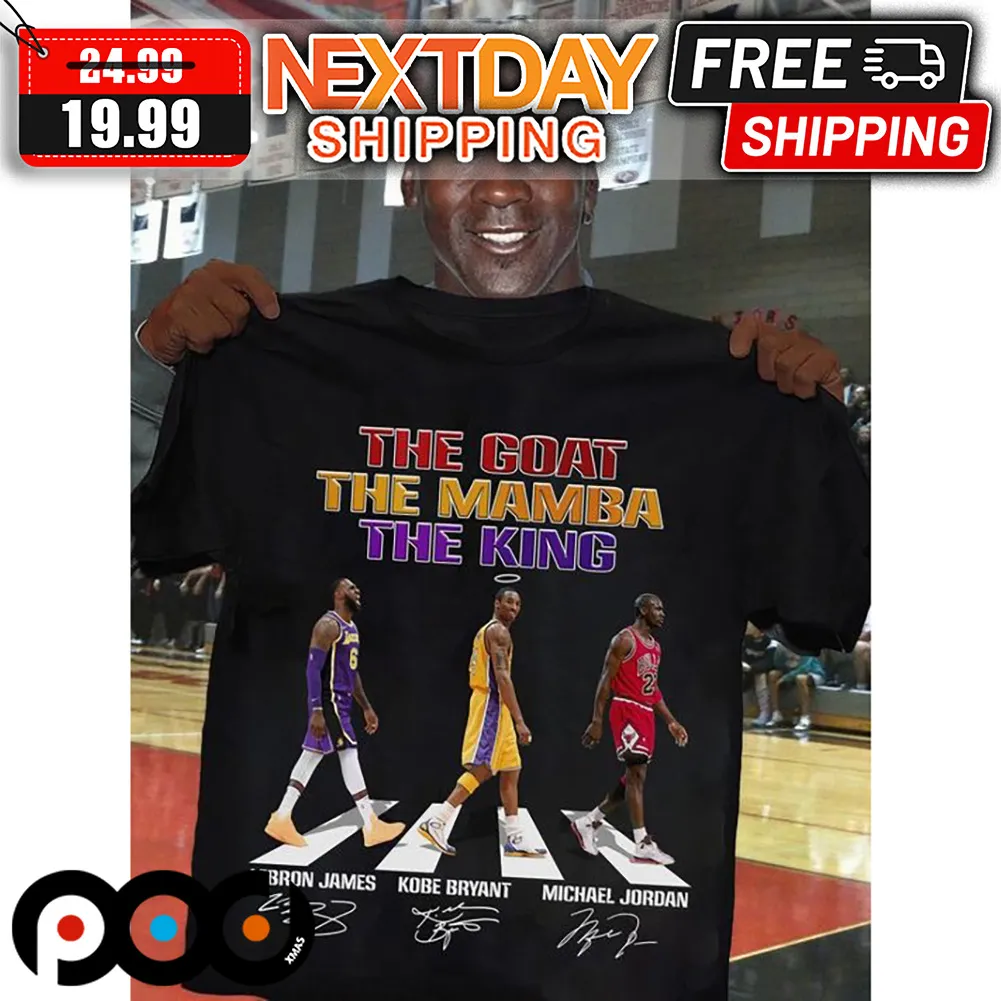 The Goat The Mamba The King Lebron James Kobe Bryant Michael Jordan Cross Walk Shirt