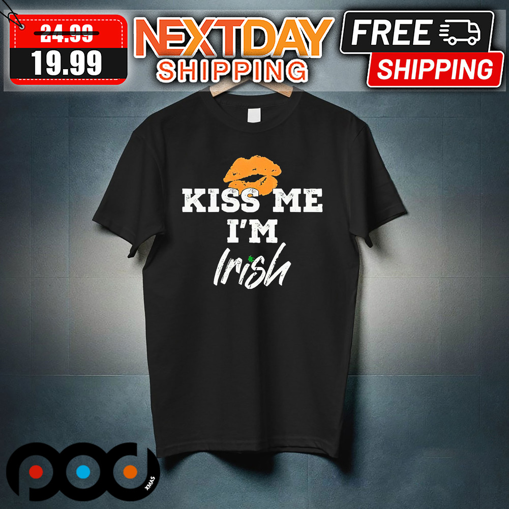 Kiss Me I’m Irish St Patrick’s Day Shirt