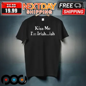 Kiss Me I'm Irish Ish St Patrick's Day Shirt