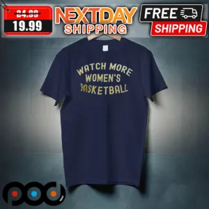 Watch More Women's Basketball Shirt