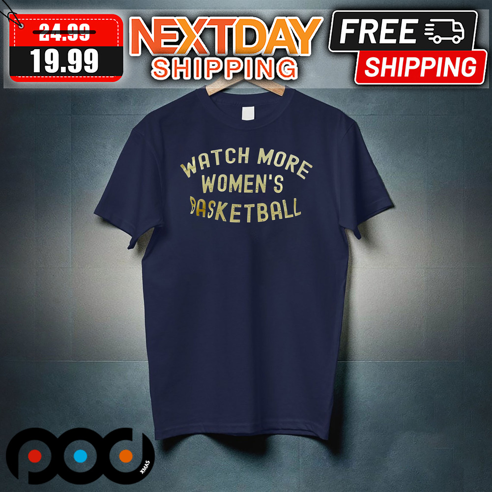 Watch More Women's Basketball Shirt