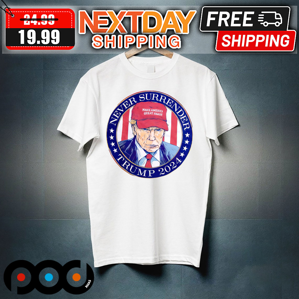 Donald Trump President Never Surrender 2024 Shirt