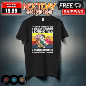 Owl That's What I Do I Read Books I Drink Tea I Avoid People And I Know Things Shirt
