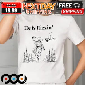He Is Rizzen Basketball Shirt