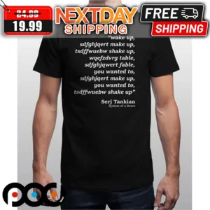 Serj Tankian System Of A Down Wake Up Sdfghjqert Make Up Shirt
