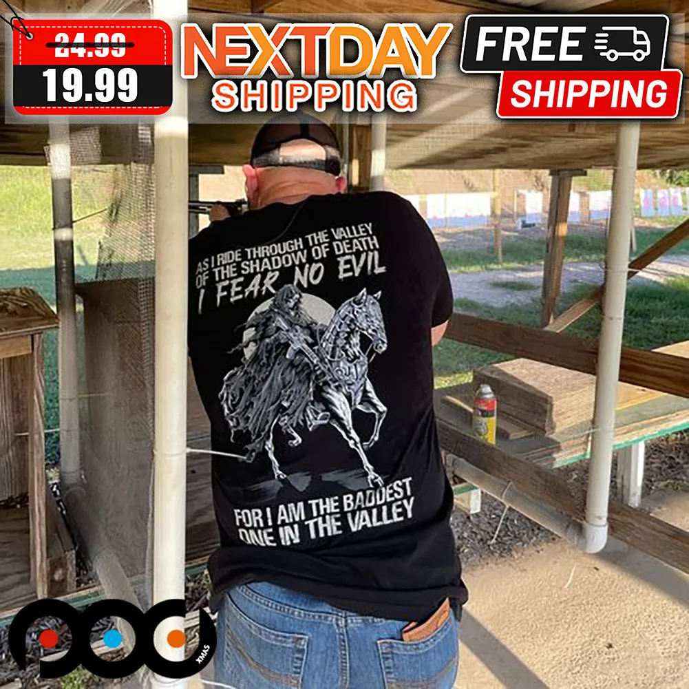 Skeleton Riding Horse I Fear No Evil For I Am The Baddest One In The Valley Shirt
