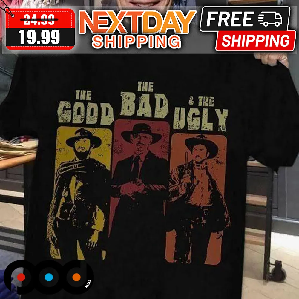 Le Bon Le Brute Le Truand The Good The Bad And The Ugly Shirt