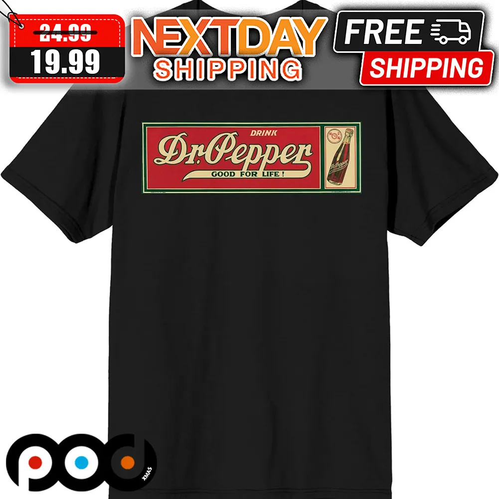 Dr. Pepper Drink Good For Life Shirt