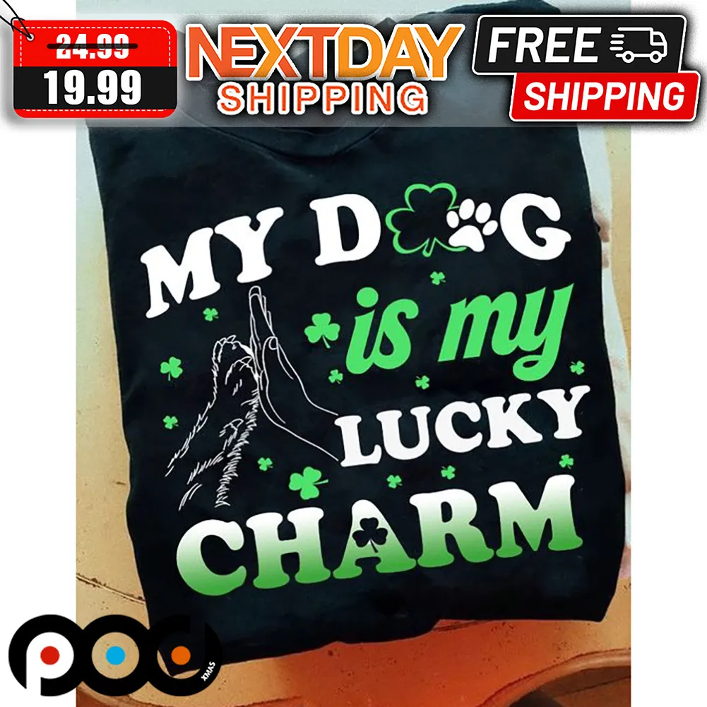 My Dog Is My Lucky Charm St Patrick's Day Shirt