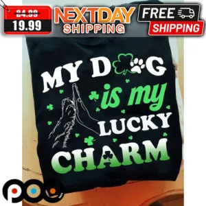 My Dog Is My Lucky Charm St Patrick's Day Shirt