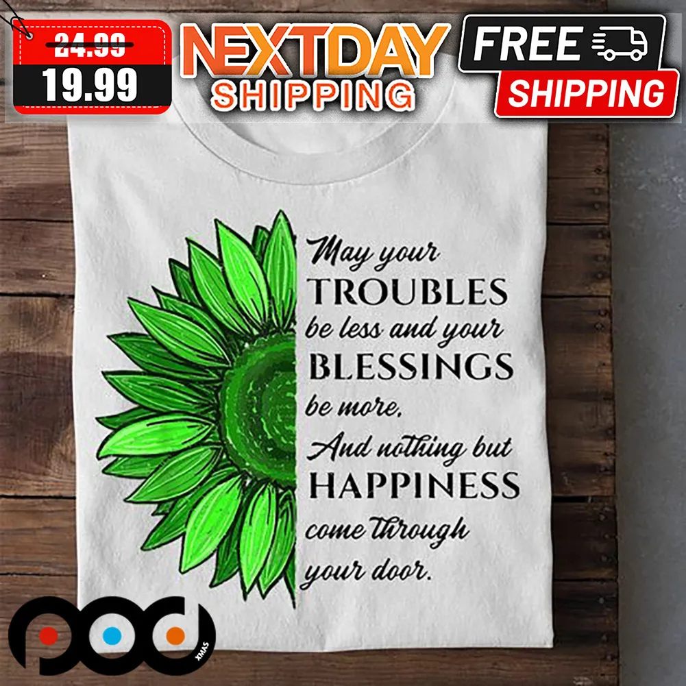 Sunflower Happiness Come Through Your Door St Patrick's Day Shirt