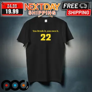 22 Caitlin Clark You Break It You Own It Shirt