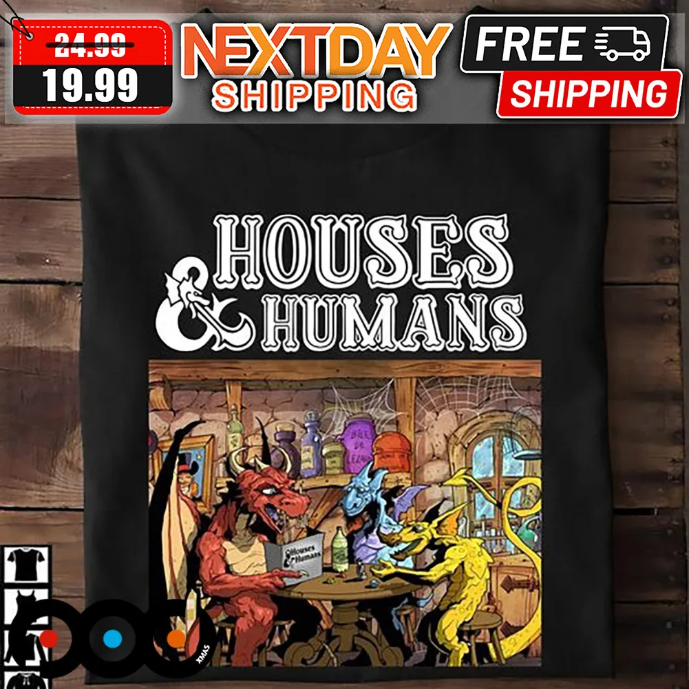 Houses & Humans Dungeons And Dragons Shirt