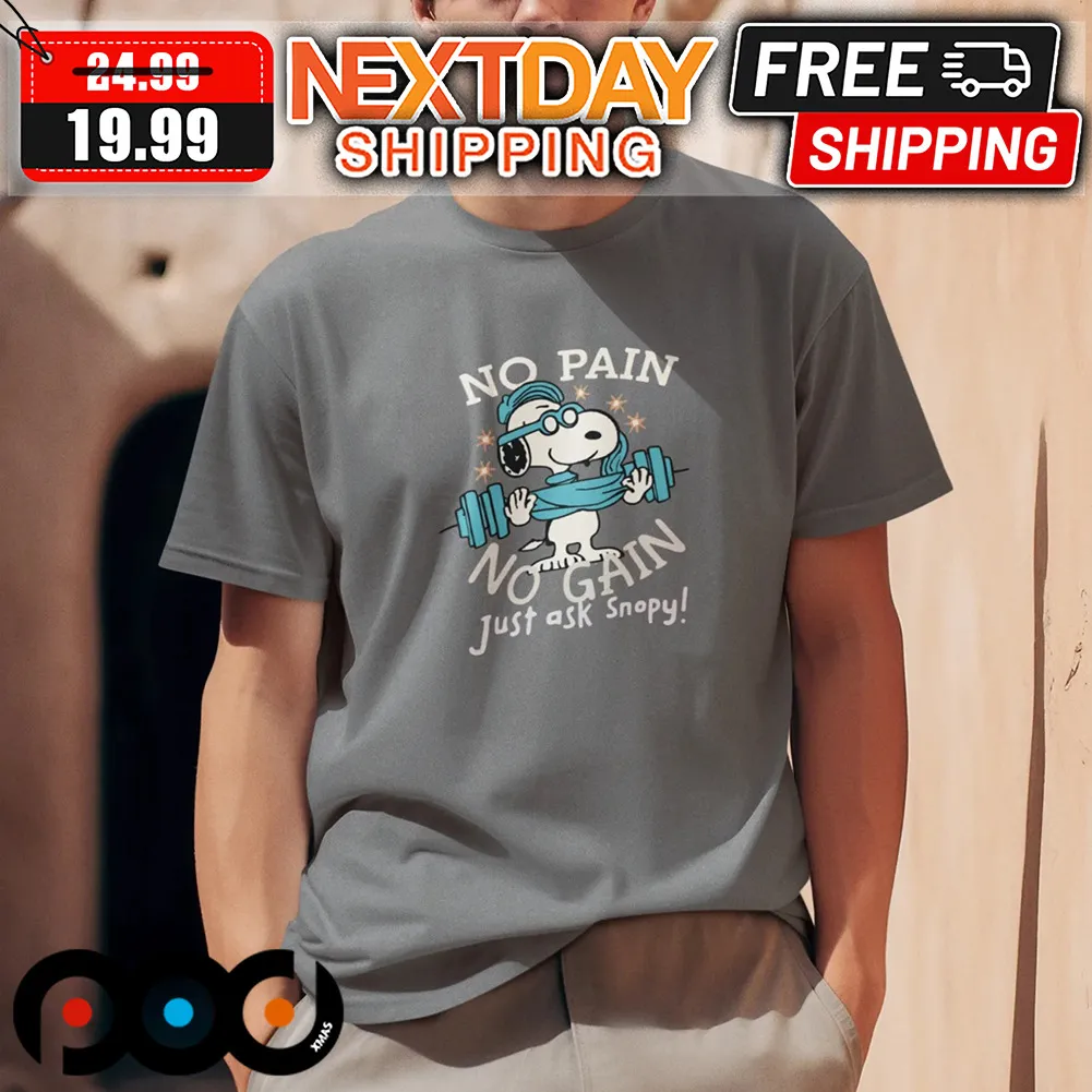Charlie Brown Snoopy No Pain No Gain Just Ask Snopy Shirt