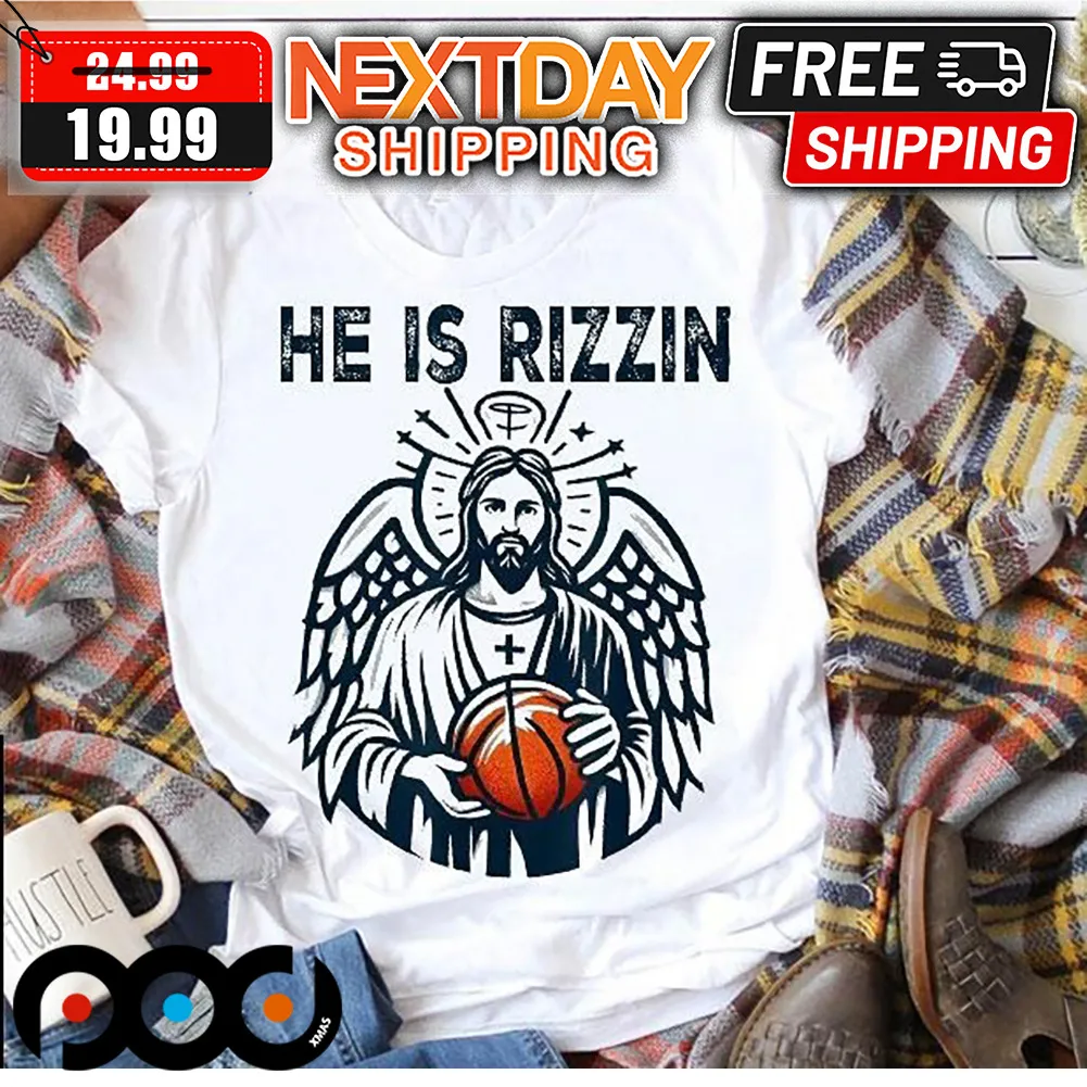 Jesus And Basketball He Is Rizzin Christian Shirt