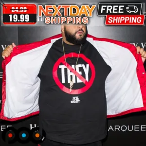 DJ Khaled No They We The Best Shirt