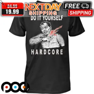 Hard To Kill Do It Yourself Hardcore Shirt