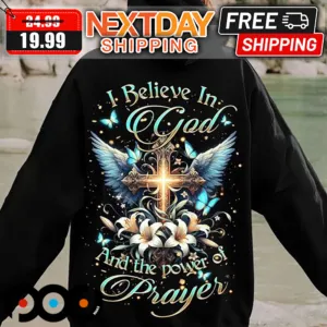 Jesus I Believe In God And The Power Of Prayer Shirt