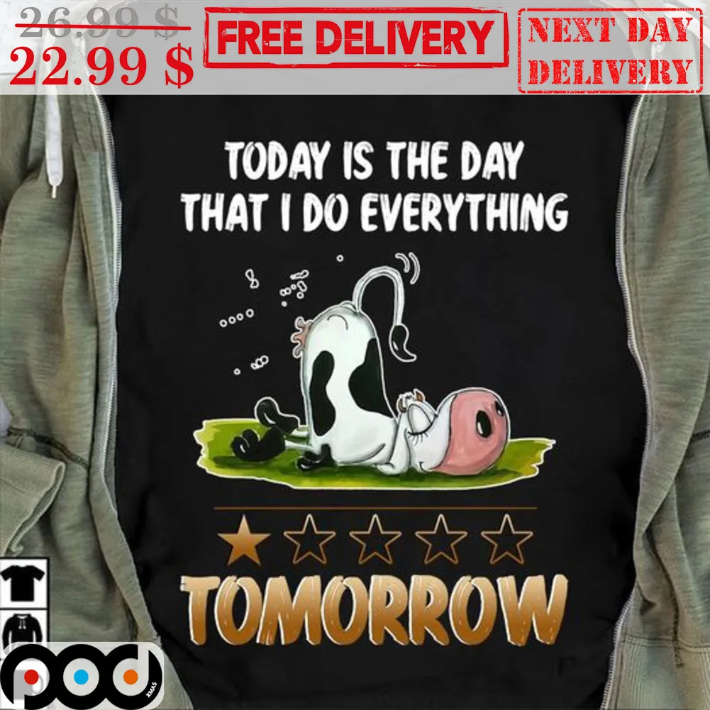 Cow 1 Star Today Is The Day That I Do Everything Tomorrow Shirt