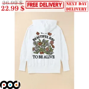 Floral What Beautiful Day To Be Alive Shirt