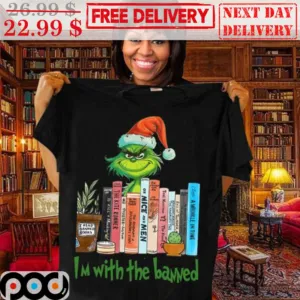 Grinch Books I'm With The Banned Shirt