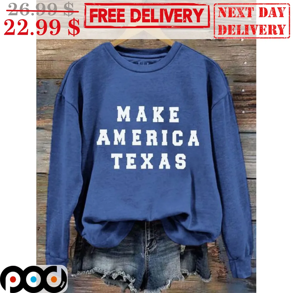 Make America Texas Shirt