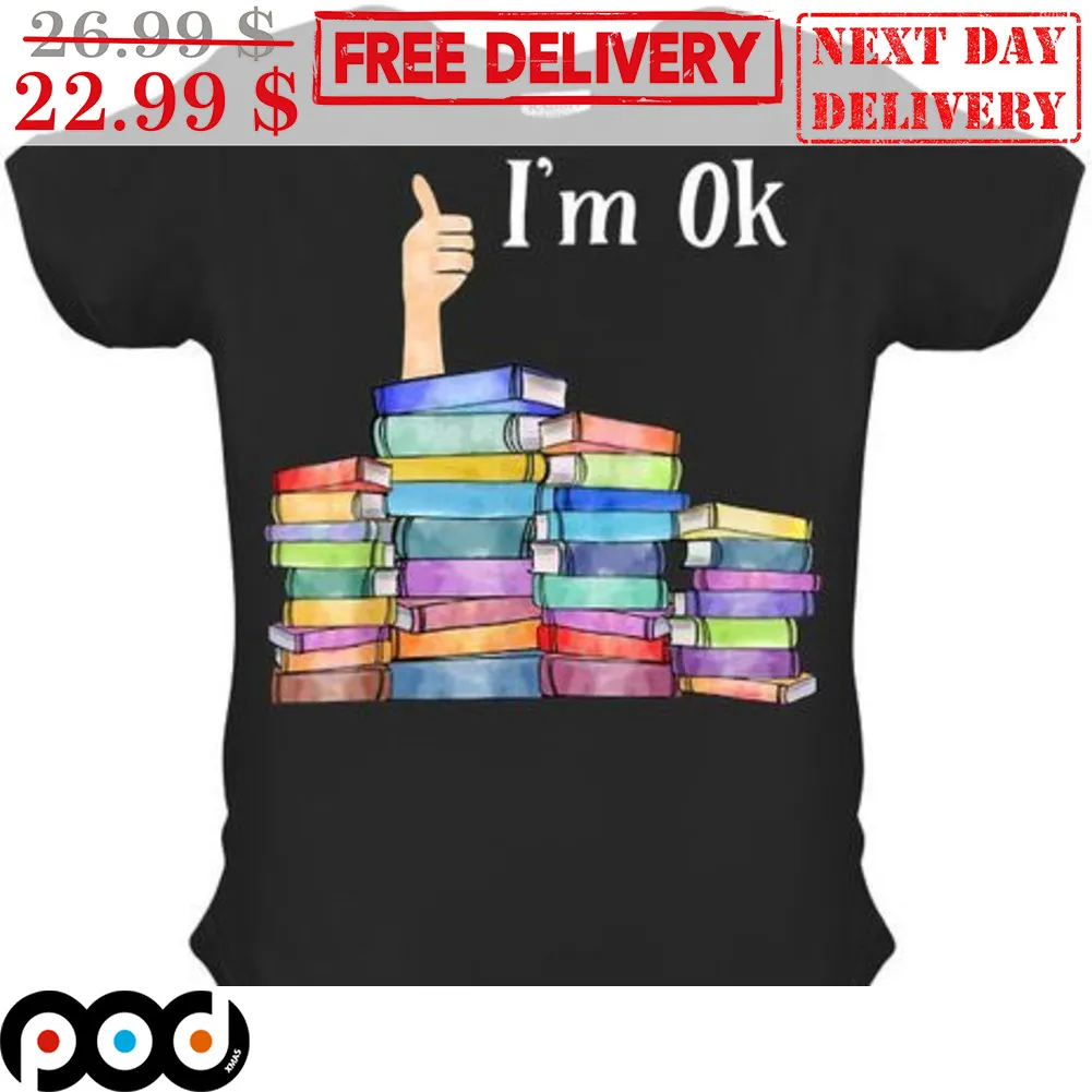 Reading Books I'm Ok Shirt