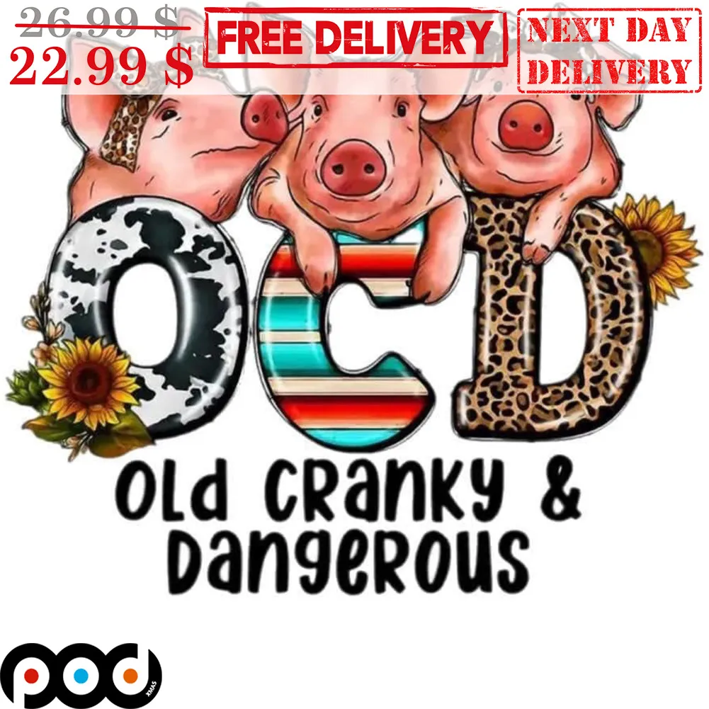 Pigs OCD Old Cranky And Dangerous Leopard Shirt