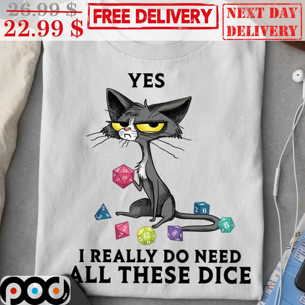 Cat Yes I Really Do Need All These Dice Shirt