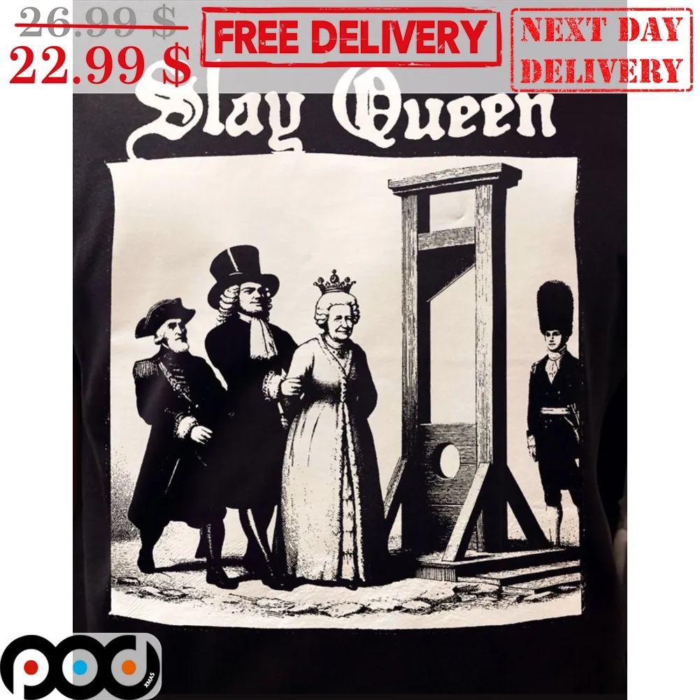 Slay Queen Elizabeth II Shirt