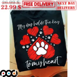 My Dog Holds The Key To My Heart Paws Shirt