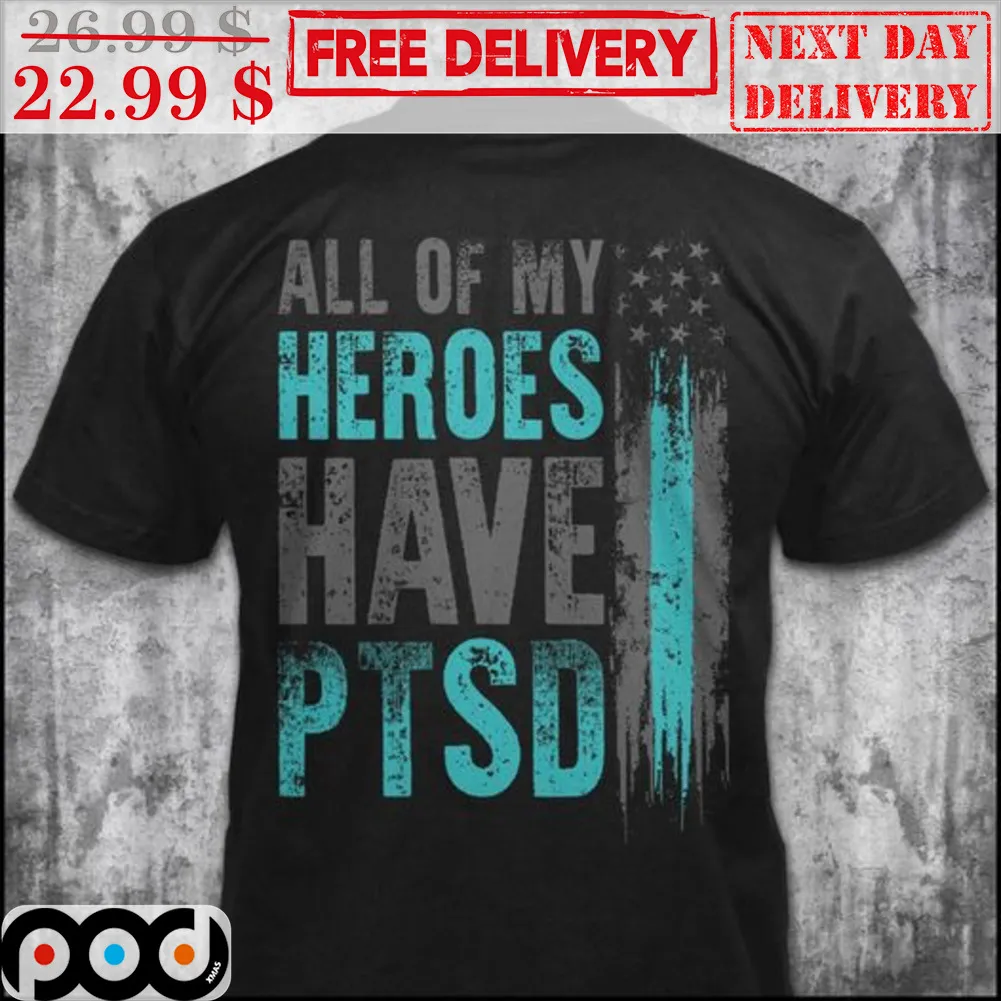 All Of My Heroes Have PTSD American Flag Shirt