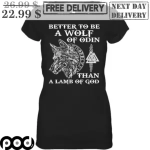 Better To Be A Wolf Of Odin Than A Lamb Of God Shirt
