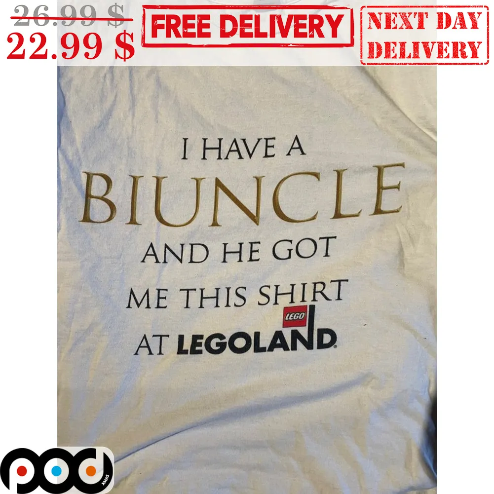 I Have A Biuncle And He Got Me This Shirt At Legoland Shirt