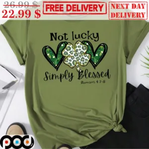 Not Lucky Simply Blessed Shirt