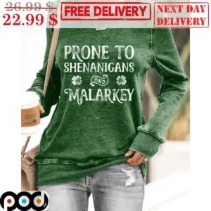 Prone To Shenanigans And Malarkey St Patrick's Day Shirt