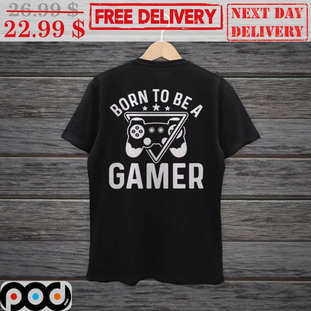 Born To Be A Gamer Shirt
