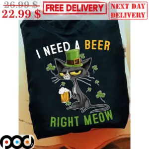 Cat I Need A Beer Right Meow St Patrick's Day Shirt