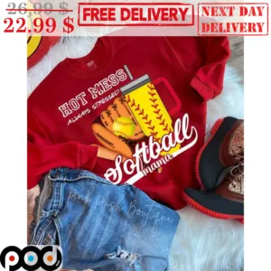 Hot Mess Always Stressed Softball Mama Shirt