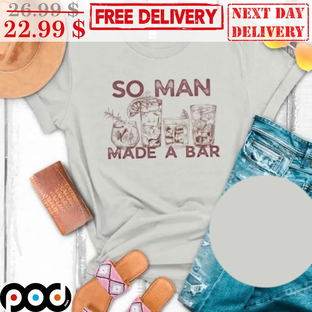 So Man Made A Bar Vintage Shirt