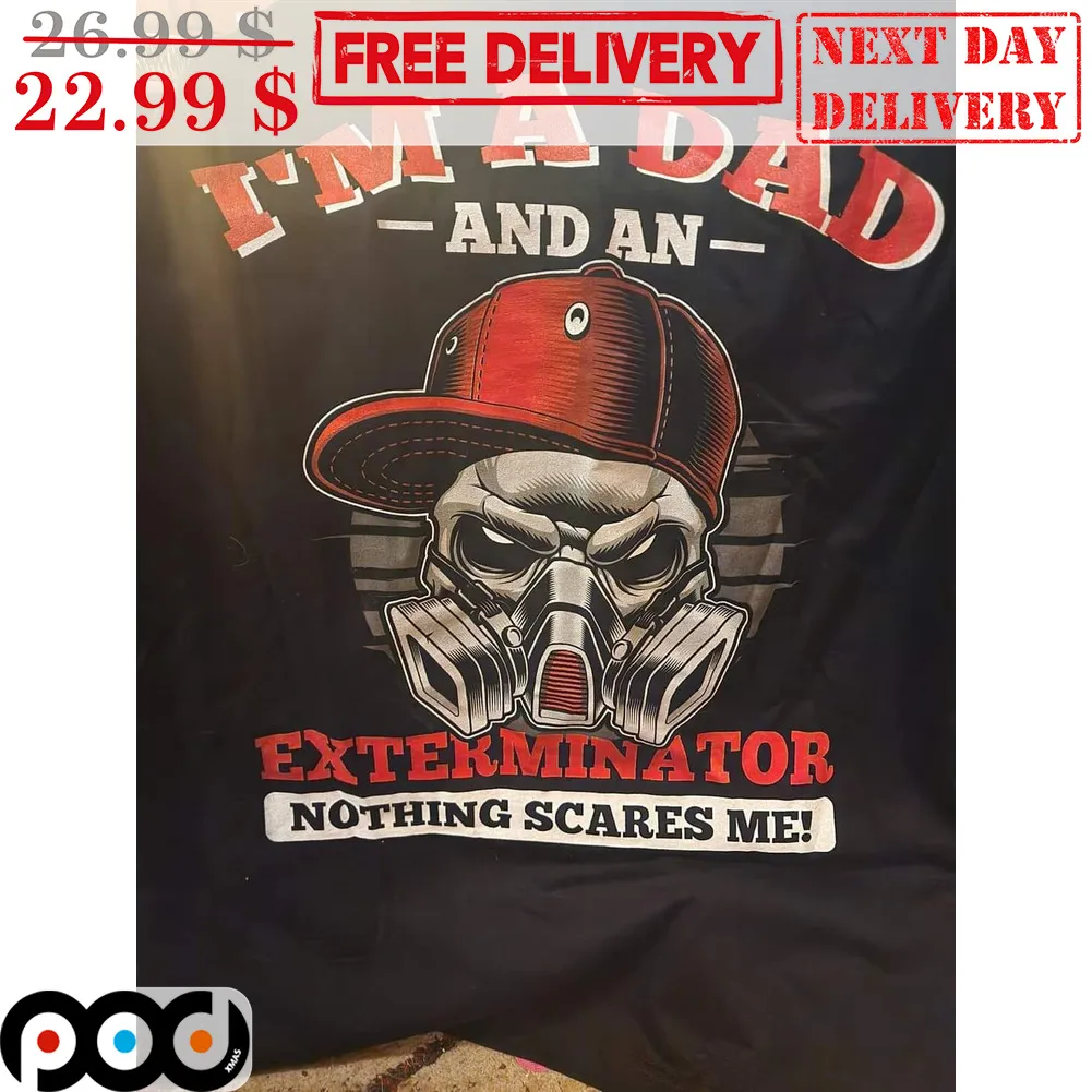 Skull Mask I'm A Dad And An Exterminator Nothing Scares Me Shirt