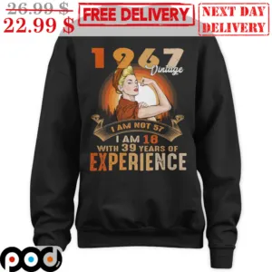 Women 1967 Vintage I Am Not 57 I Am 18 With 39 Years Of Experience Shirt