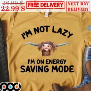 Cow I'm Not Lazy I'm On Energy Saving Mode Shirt