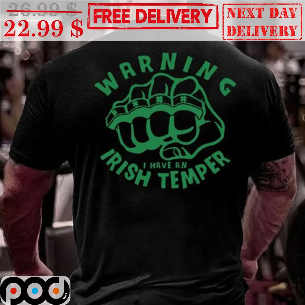 Fist Warning I Have An Irish Temper Shirt
