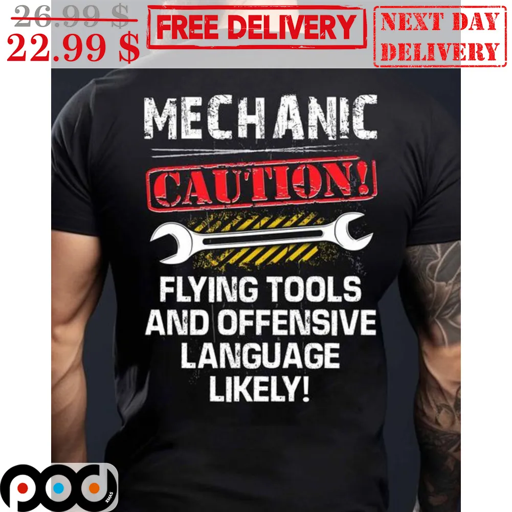 Mechanic Caution Flying Tools And Offensive Language Likely Shirt
