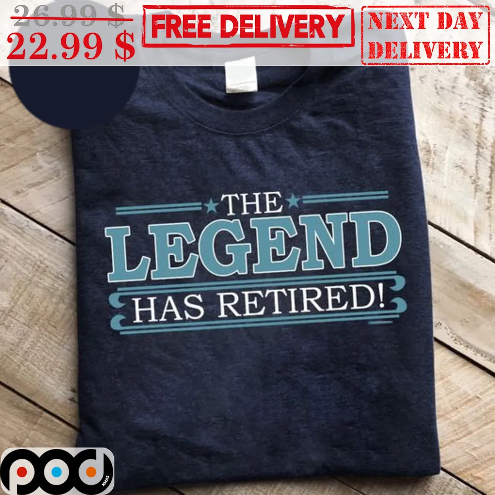 The Legend Has Retired Shirt