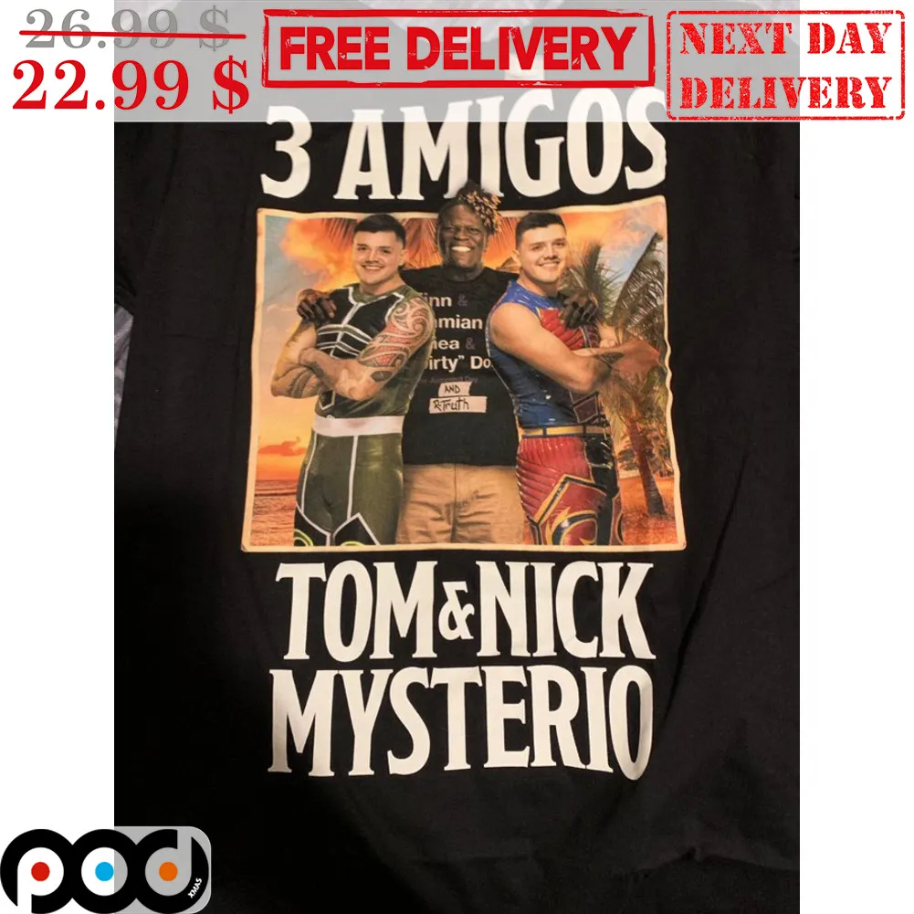 3 Amigos Tom And Nick Mysterio Shirt