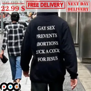 Gay Sex Prevents Abortions Suck A Cock For Jesus Shirt
