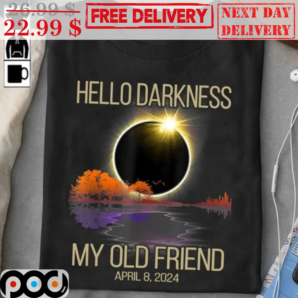 Hello Darkness My Old Friend April 8 2024 Shirt